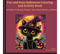 Fun and Easy Halloween Coloring and Activity Book: 100 Pages of Coloring, Tracing, I-Spy, Connect the Dots, and More!
