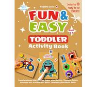 Fun and Easy Toddler Activity Book: Transform boxes into Learning Games about Letters, Numbers, Colors, Emotions and Practical Life Skills, developing Fine Motor Skills