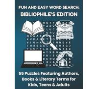 FUN AND EASY WORD SEARCH: BIBLIOPHILE'S EDITION: 55 Puzzles Featuring Authors, Books & Literary Terms for Kids, Teens & Adults