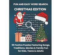 FUN AND EASY WORD SEARCH: CHRISTMAS EDITION: 55 Festive Puzzles Featuring Songs, Traditions, Movies & Family Fun for Kids, Teens & Adults