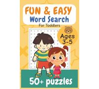 Fun and Easy Word Search for Toddlers: Simple Puzzles for Kids Ages 3-5: Simple and Fun Word Puzzles for Toddlers Ages 3-5 to Build Early Vocabulary and Reading Skills