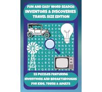 FUN AND EASY WORD SEARCH: INVENTORS & DISCOVERIES TRAVEL SIZE EDITION: 55 Puzzles Featuring Inventions And Breakthroughs For Kids, Teens & Adults