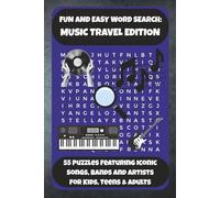 FUN AND EASY WORD SEARCH: MUSIC TRAVEL EDITION: 55 Puzzles Featuring Iconic Songs, Bands and Artists For Kids, Teens & Adults