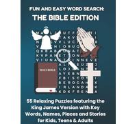 FUN AND EASY WORD SEARCH: THE BIBLE EDITION: 55 Relaxing Puzzles featuring the King James Version with Key Words, Names, Places and Stories for Kids, Teens & Adults