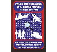 FUN AND EASY WORD SEARCH: U.S. ARMED FORCES TRAVEL EDITION: 55 Puzzles Featuring US Ranks, Weapons, Battles & Vehicles For Kids, Teens & Adults