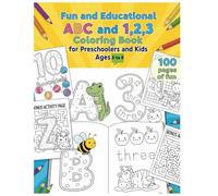 Fun and Educational ABC and 1,2,3 Coloring Book for Preschoolers and Kids Ages 3-8: 100 Pages of Alphabet Letters, Numbers, and Simple Words to Color, ... Book for preschoolers and kids ages 3-8