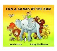 Fun and Games at the Zoo Price, Kevin (Auteur)