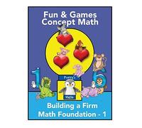 Fun And Games Concept Math - Book One: Building A Firm Math Foundation