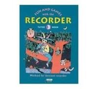 Fun and Games with the Recorder (Descant Tutor Book 3) Engel, Gerhard / Heyens, Gudrun / Linde, Hans - Martin / Huenteler, Konrad (Auteur)