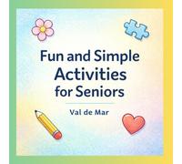 Fun and Simple Activities for Seniors: Easy Exercises for Memory, Focus and Relaxation: Large Print Activity Book with Tracing, Puzzles and Coloring ... with Dementia, Alzheimer’s or Parkinson’s