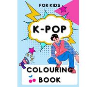 Fun and trendy K-Pop colouring book for girls age 4-12, coloring pages, singers, poses, fans, music, idols, Korean fashion inspired, outfits: Relax ... Hair, and Style-Themed Coloring Pages