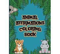 Fun Animal Affirmation Coloring Book for Kids: Educational Coloring Pages with Animals and Affirmations for Preschool Children Ages 3-5