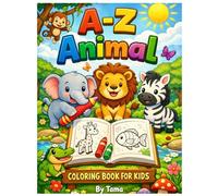 Fun Animal Coloring Book for Kids Ages 6-9: Cute & Easy Animals to Color: A Creative Activity Book Filled with Lions, Elephants, Tiger and More to Inspire Young Artists
