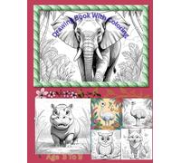 Fun Animal Drawing and Coloring Adventure: 27 Easy Pages for Boys and Girls Ages 3-9: Simple and Cute Animal Outlines Perfect for Little Hands to Color