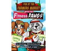 Fun at the Farmers Market with the Fitness DAWGS by Kim Evans Kim Evans (Auteur)