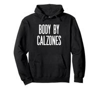 Fun Body by Calzones Italian Food Meme Saying Sweat à Capuche
