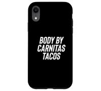 Fun Body by Carnitas Tacos Mexican Food Meme Saying Coque pour iPhone XR