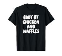 Fun Body by Chicken and Waffles Southern Food Meme Saying T-Shirt