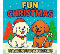 Fun Christmas: Big & Easy Holiday Coloring with Cute Dogs and Snowy Fun for Kids Ages 3-7