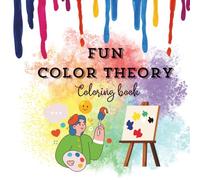 FUN Color Theory: Coloring book for Adults and kids
