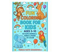 Fun Coloring Book for Kids Ages 3-10: 60 Cute Animals, Birds, and More - Easy and Adorable Designs for Boys and Girls: Big Coloring Book with Simple ... for Children to Learn, Relax, and Have Fun