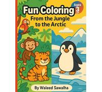Fun Coloring: From the Jungle to the Arctic: From the Jungle to the Arctic