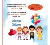 FUN COLORING TO LEARN IN PORTUGUESE AND ENGLISH From A to Z