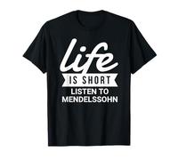 Fun Composer Life Is Short Écouter Mendelssohn T-Shirt
