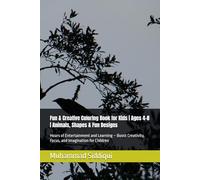 Fun & Creative Coloring Book for Kids | Ages 4-8 | Animals, Shapes & Fun Designs: Hours of Entertainment and Learning - Boost Creativity, Focus, and Imagination for Children