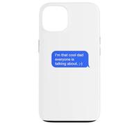 Fun Dad Text Message Dad Everybody is Talking About Coque pour iPhone 13