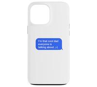 Fun Dad Text Message Dad Everybody is Talking About Coque pour iPhone 13 Pro Max