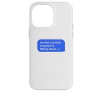 Fun Dad Text Message Dad Everybody is Talking About Coque pour iPhone 14 Pro Max