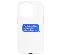 Fun Dad Text Message Dad Everybody is Talking About Coque pour iPhone 15 Pro