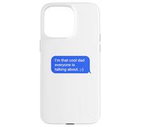 Fun Dad Text Message Dad Everybody is Talking About Coque pour iPhone 15 Pro Max