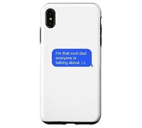 Fun Dad Text Message Dad Everybody is Talking About Coque pour iPhone XS Max