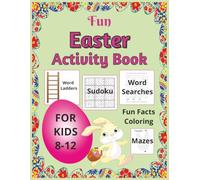 Fun Easter Activity Book for Kids 8-12: Word Ladder Word Search Sudoku Fun Facts Mazes Coloring Easter Basket Stuffer