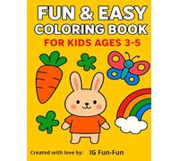 Fun & Easy Coloring Book for Kids Ages 3-5: Let your little one learn, color, and play!