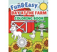 Fun & Easy Day at the Farm Coloring Book: Preschool ~ PreK ~ 3 & up