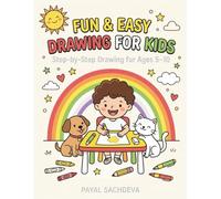 Fun & Easy Drawing for Kids: Step-by-Step Drawing for Ages 5-10