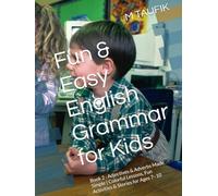 Fun & Easy English Grammar for Kids (Book 2): Adjectives & Adverbs Made Simple - Learn English Grammar Through Games, Stories & Fun Activities: A ... 6-10 - packed with colorful lessons, creative