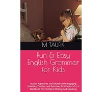 Fun & Easy English Grammar for Kids: Master Adjectives and Adverbs with Engaging Activities, Puzzles, and Exercises for Grades 3-5 | A Workbook for Confident Writing and Speaking