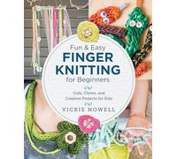 Fun & Easy Finger Knitting for Beginners