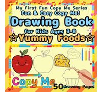 Fun & EasyCopy Me! Drawing Book for Kids Ages 3-8：Yummy Foods: Learn to Draw Yummy Foods Step by Step - 50 Jumbo Easy Practice Pages with Fruits, Snacks & Fun Meals