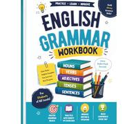 Fun English Grammar Workbook Master Nouns, Verbs, Tenses & More with Engaging Exercises: Build Strong Grammar Skills, Improve Writing & Speaking - Perfect Practice for Students of All Ages