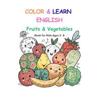 Fun English Vocabulary Coloring Book: Fruits & Vegetables: Learn 70 English Words While Coloring Cute Fruits & Vegetables - Educational Coloring Book for Kids Ages 3-8, Toddlers & Preschool