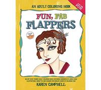Fun Fab Flappers: An Art Deco Themed Adult Coloring Book Featuring Hundreds of Large-Scale Illustrations, Vignettes and Designs for Endless Hours of Coloring FUN!