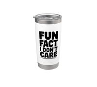 Fun Fact I Don't Care Sarcastic Humour Gobelet isotherme en acier inoxydable double paroi