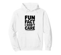 Fun Fact I Don't Care Sarcastic Humour Sweat à Capuche
