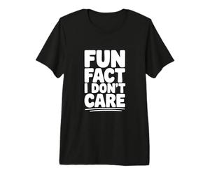 Fun Fact I Don't Care Sarcastic Humour T-Shirt Haut de Gamme
