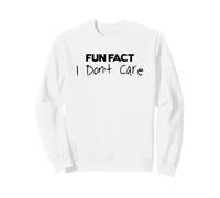 Fun Fact I Don't Care Sweatshirt